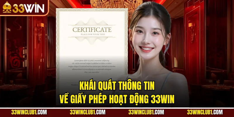 Khái quát thông tin về giấy phép hoạt động 33win