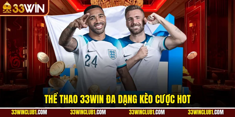 Thể thao 33WIN đa dạng kèo cược hot